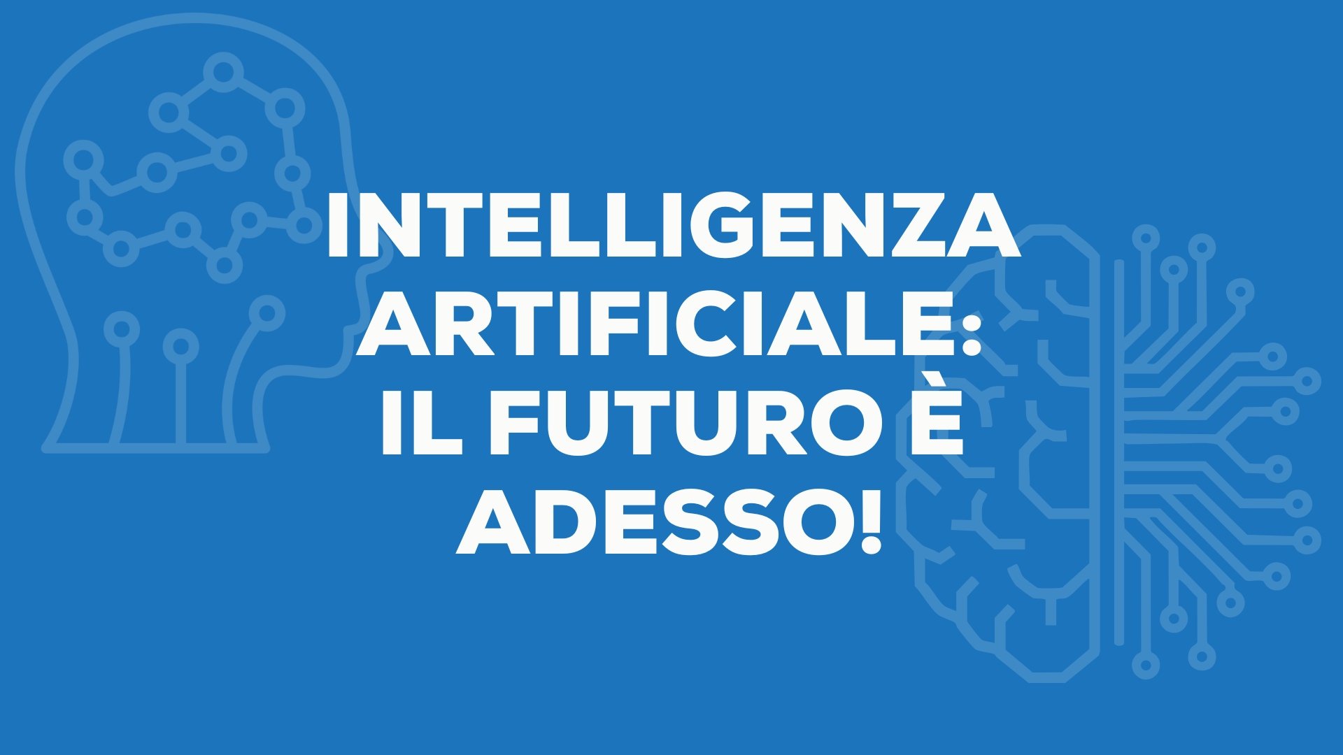 Intelligenza artificiale: il futuro è adesso!